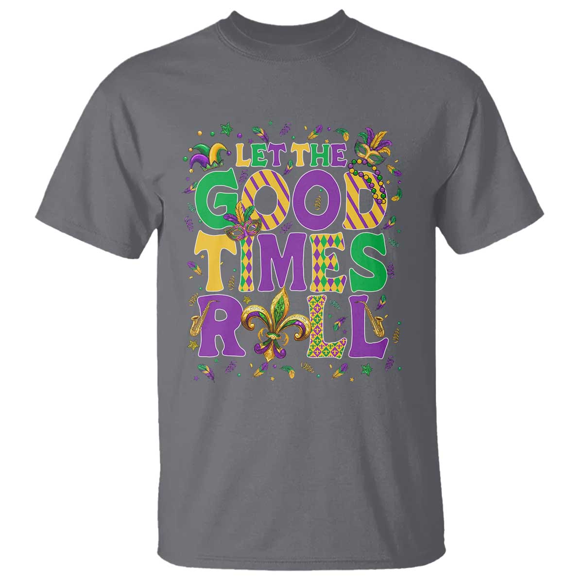 Mardi Gras Let The Good Times Roll T Shirt Funny Carnival