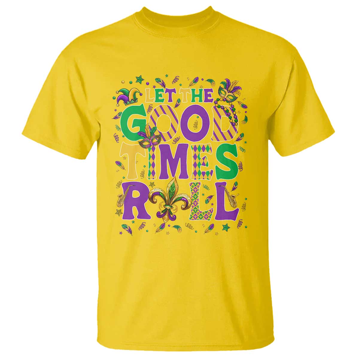 Mardi Gras Let The Good Times Roll T Shirt Funny Carnival