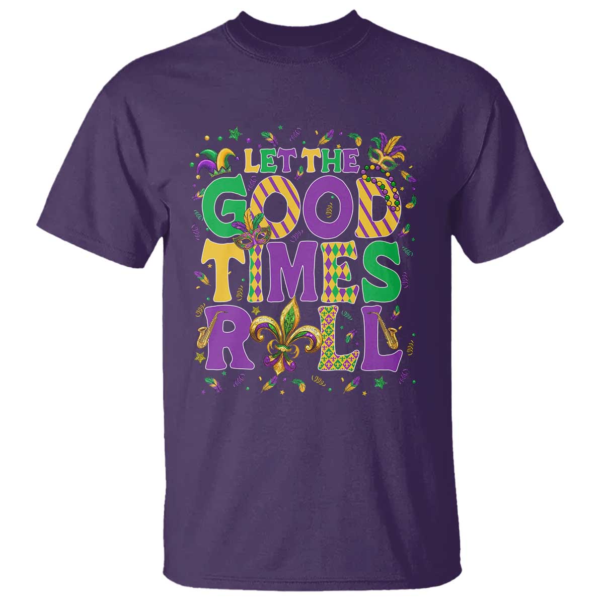 Mardi Gras Let The Good Times Roll T Shirt Funny Carnival