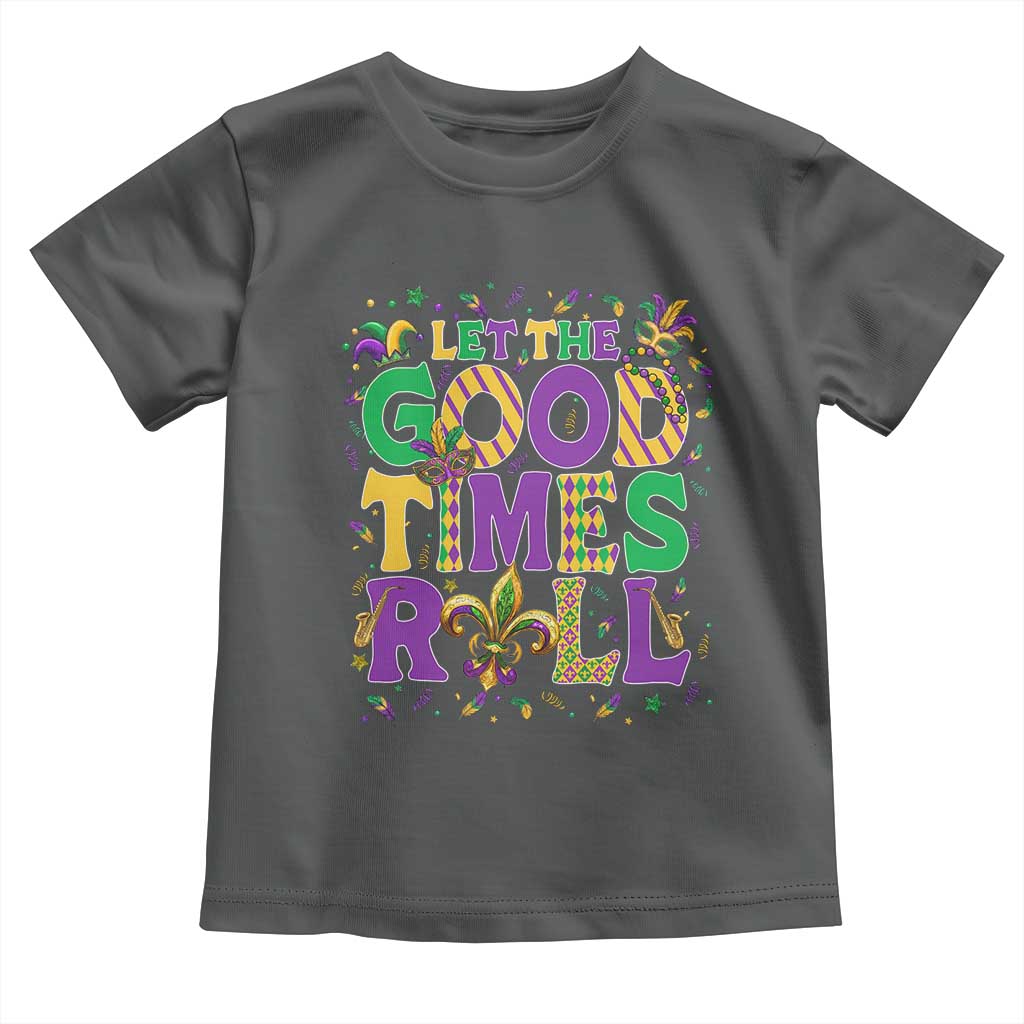 Mardi Gras Let The Good Times Roll Toddler T Shirt Funny Carnival