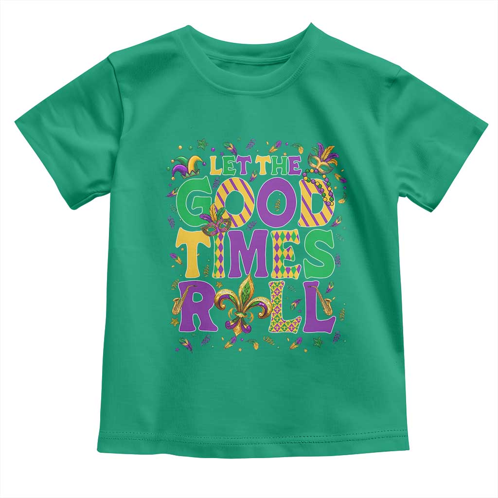 Mardi Gras Let The Good Times Roll Toddler T Shirt Funny Carnival