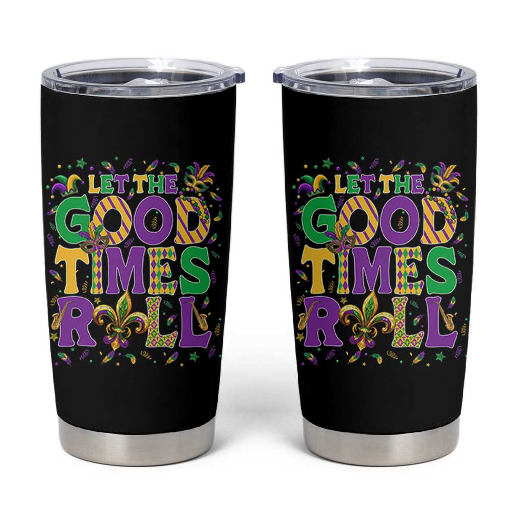 Mardi Gras Let The Good Times Roll Tumbler Cup Funny Carnival