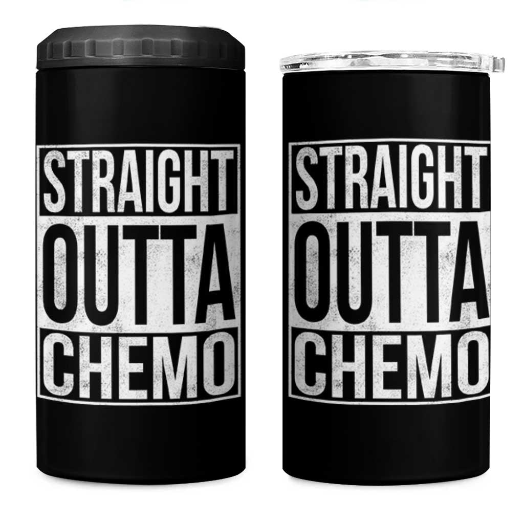 Straight Outta Chemo 4 in 1 Can Cooler Tumbler Funny Battle Cancer Gift