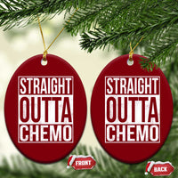 Straight Outta Chemo Ceramic Ornament Funny Battle Cancer Gift