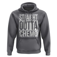 Straight Outta Chemo Hoodie Funny Battle Cancer Gift