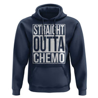 Straight Outta Chemo Hoodie Funny Battle Cancer Gift