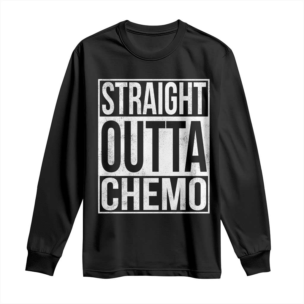 Straight Outta Chemo Long Sleeve Shirt Funny Battle Cancer Gift