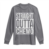 Straight Outta Chemo Long Sleeve Shirt Funny Battle Cancer Gift