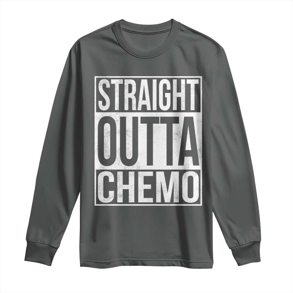 Straight Outta Chemo Long Sleeve Shirt Funny Battle Cancer Gift