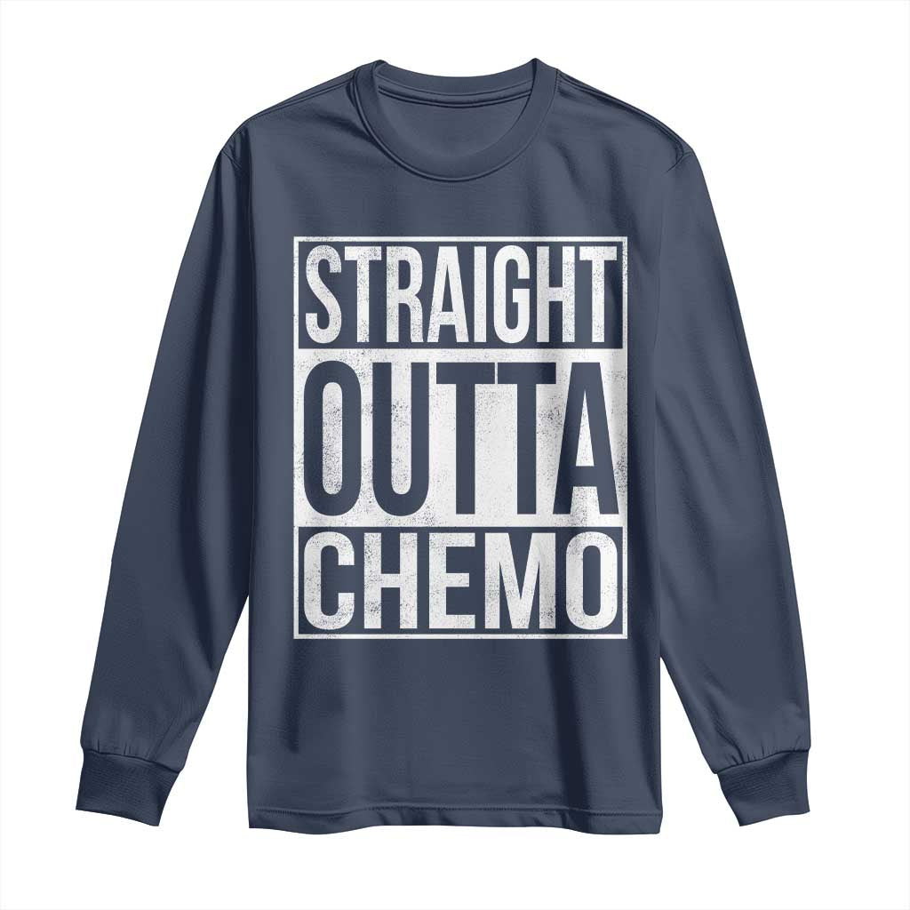 Straight Outta Chemo Long Sleeve Shirt Funny Battle Cancer Gift