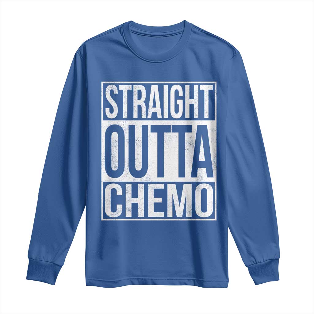 Straight Outta Chemo Long Sleeve Shirt Funny Battle Cancer Gift