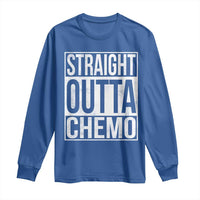 Straight Outta Chemo Long Sleeve Shirt Funny Battle Cancer Gift