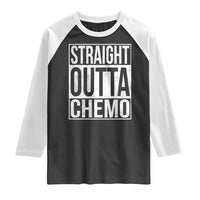Straight Outta Chemo Raglan Shirt Funny Battle Cancer Gift