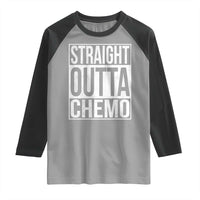 Straight Outta Chemo Raglan Shirt Funny Battle Cancer Gift