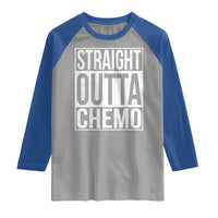 Straight Outta Chemo Raglan Shirt Funny Battle Cancer Gift