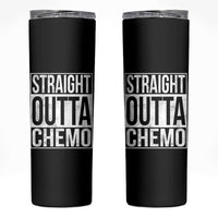Straight Outta Chemo Skinny Tumbler Funny Battle Cancer Gift