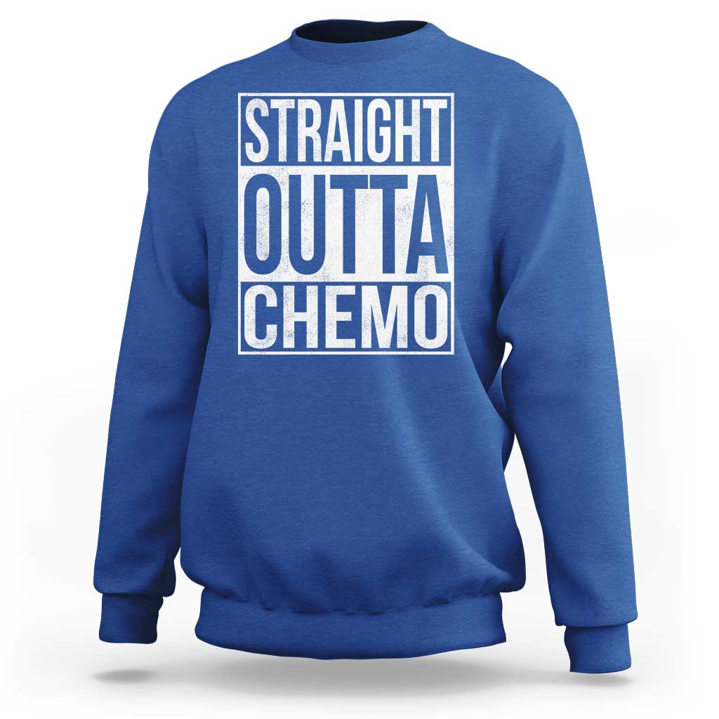 Straight Outta Chemo Sweatshirt Funny Battle Cancer Gift