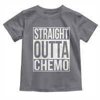 Straight Outta Chemo Toddler T Shirt Funny Battle Cancer Gift