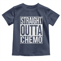 Straight Outta Chemo Toddler T Shirt Funny Battle Cancer Gift