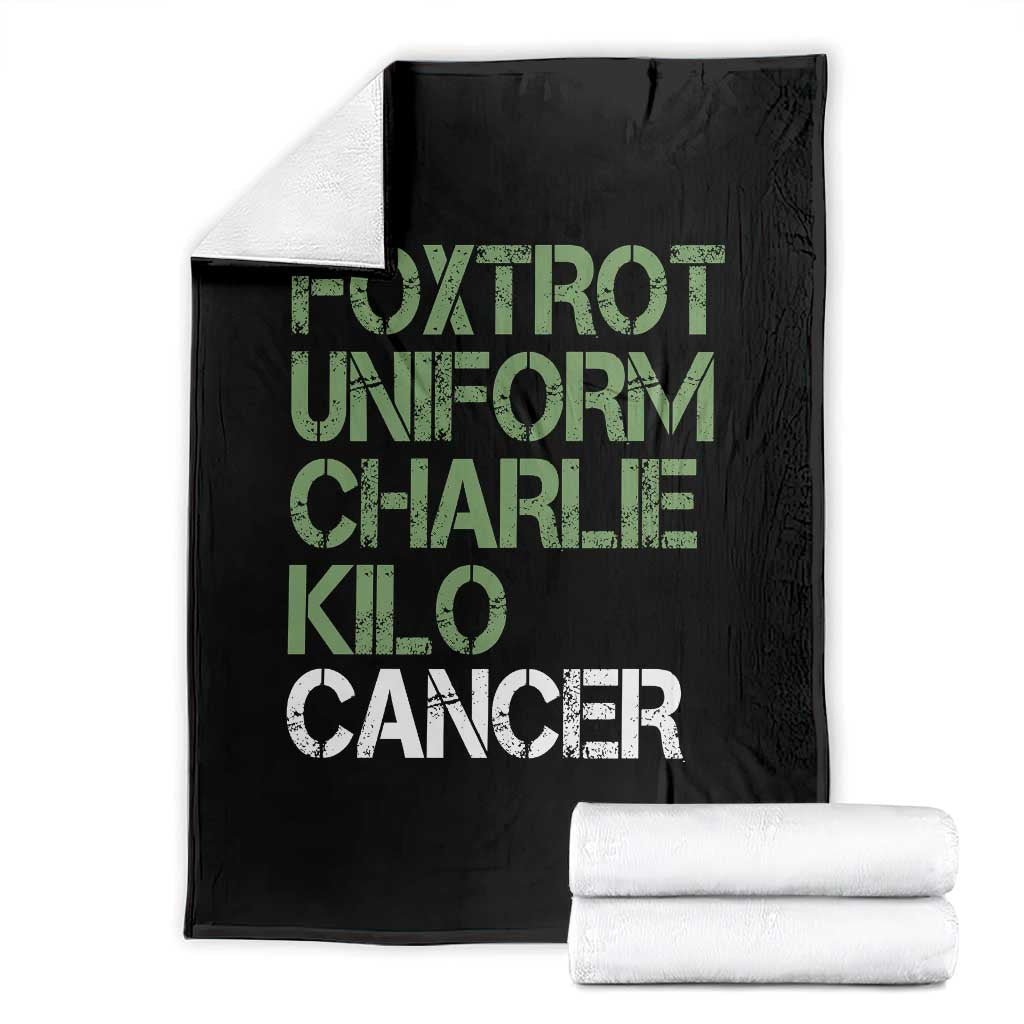 Foxtrot Uniform Charlie Kilo Cancer Throw Blanket Funny Fuck Cancer Military Alphabet