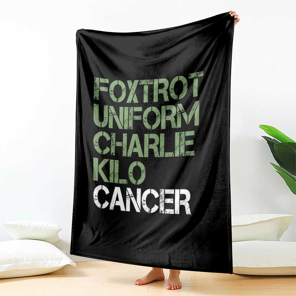 Foxtrot Uniform Charlie Kilo Cancer Throw Blanket Funny Fuck Cancer Military Alphabet