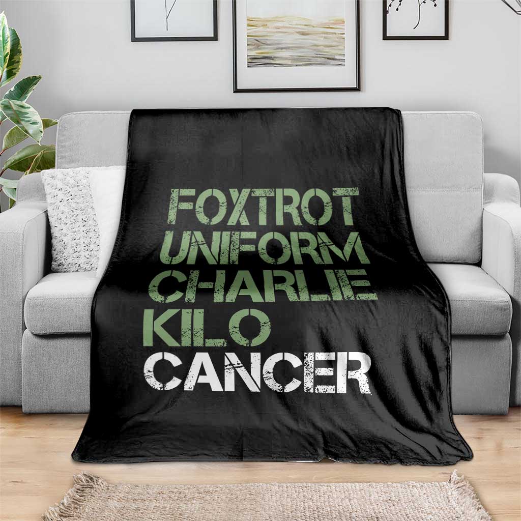 Foxtrot Uniform Charlie Kilo Cancer Throw Blanket Funny Fuck Cancer Military Alphabet