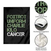 Foxtrot Uniform Charlie Kilo Cancer Garden Flag Funny Fuck Cancer Military Alphabet