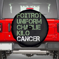 Foxtrot Uniform Charlie Kilo Cancer Spare Tire Cover Funny Fuck Cancer Military Alphabet