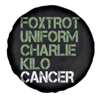 Foxtrot Uniform Charlie Kilo Cancer Spare Tire Cover Funny Fuck Cancer Military Alphabet