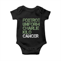 Foxtrot Uniform Charlie Kilo Cancer Baby Onesie Funny Fuck Cancer Military Alphabet