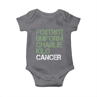 Foxtrot Uniform Charlie Kilo Cancer Baby Onesie Funny Fuck Cancer Military Alphabet