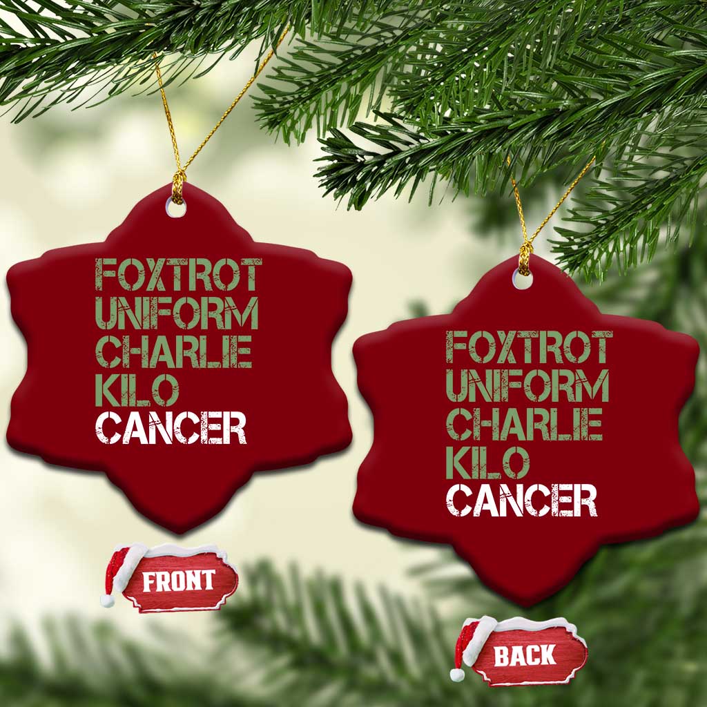 Foxtrot Uniform Charlie Kilo Cancer Ceramic Ornament Funny Fuck Cancer Military Alphabet