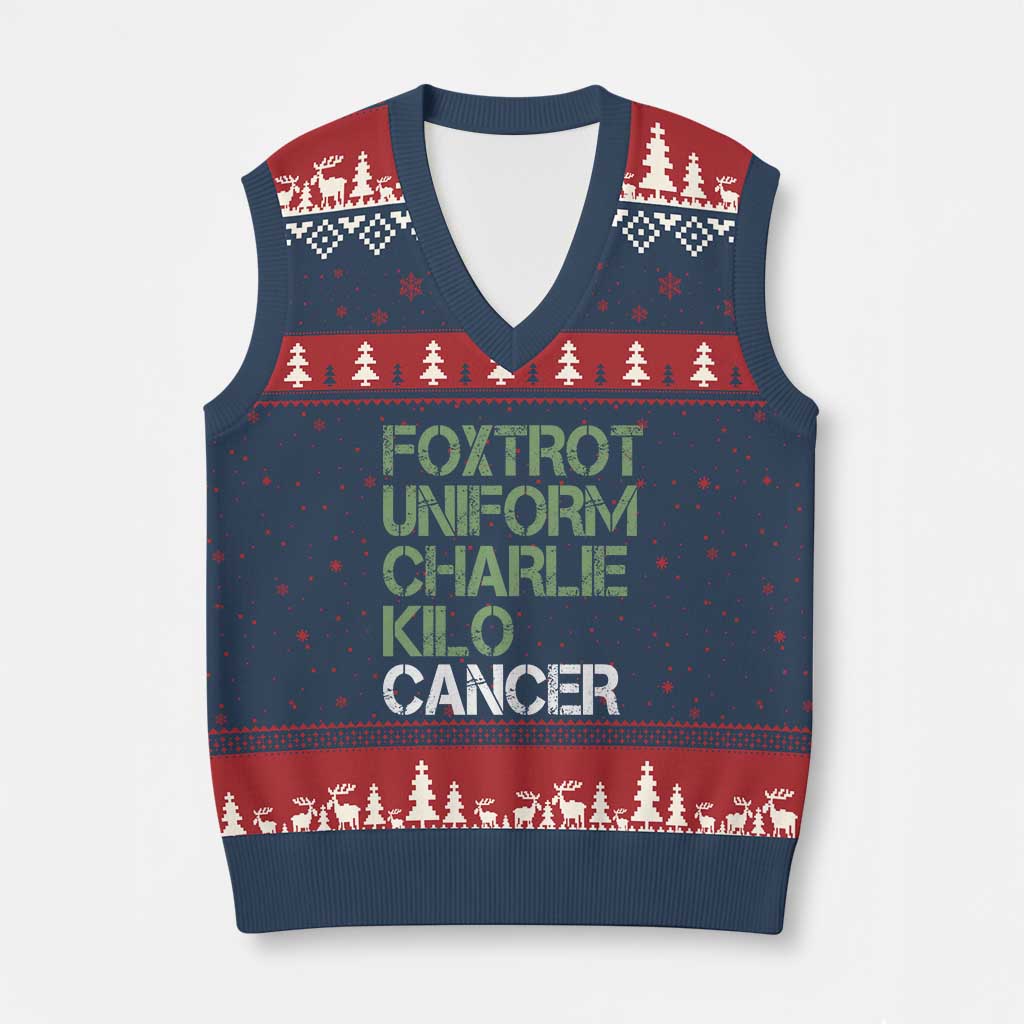 Foxtrot Uniform Charlie Kilo Cancer V-Neck Knit Sweater Vest Funny Fuck Cancer Military Alphabet