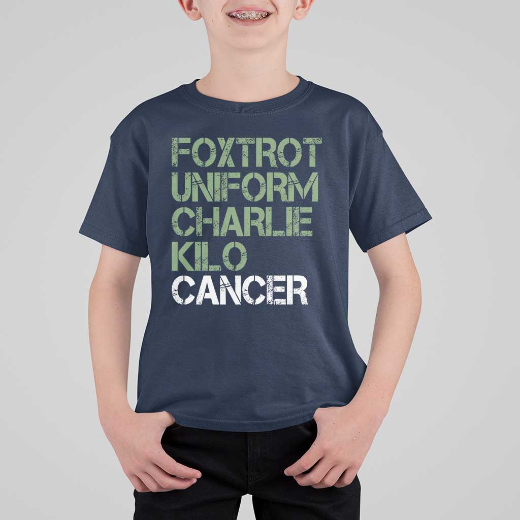 Foxtrot Uniform Charlie Kilo Cancer T Shirt For Kid Funny Fuck Cancer Military Alphabet