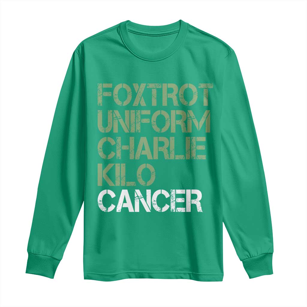 Foxtrot Uniform Charlie Kilo Cancer Long Sleeve Shirt Funny Fuck Cancer Military Alphabet