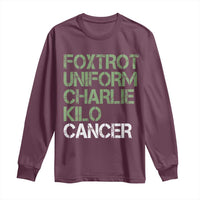 Foxtrot Uniform Charlie Kilo Cancer Long Sleeve Shirt Funny Fuck Cancer Military Alphabet