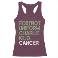 Foxtrot Uniform Charlie Kilo Cancer Racerback Tank Top Funny Fuck Cancer Military Alphabet