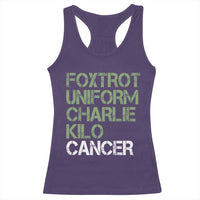 Foxtrot Uniform Charlie Kilo Cancer Racerback Tank Top Funny Fuck Cancer Military Alphabet