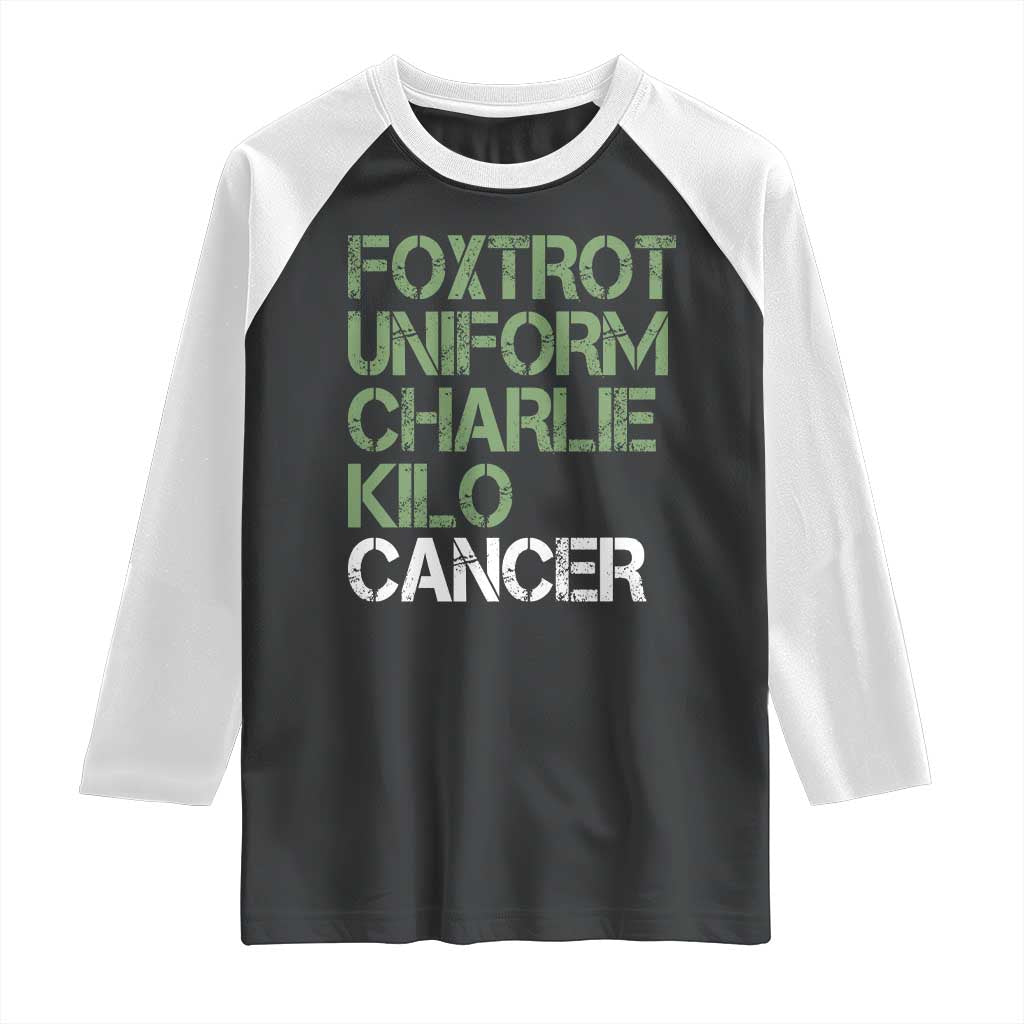 Foxtrot Uniform Charlie Kilo Cancer Raglan Shirt Funny Fuck Cancer Military Alphabet