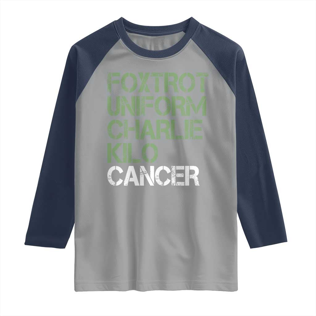 Foxtrot Uniform Charlie Kilo Cancer Raglan Shirt Funny Fuck Cancer Military Alphabet
