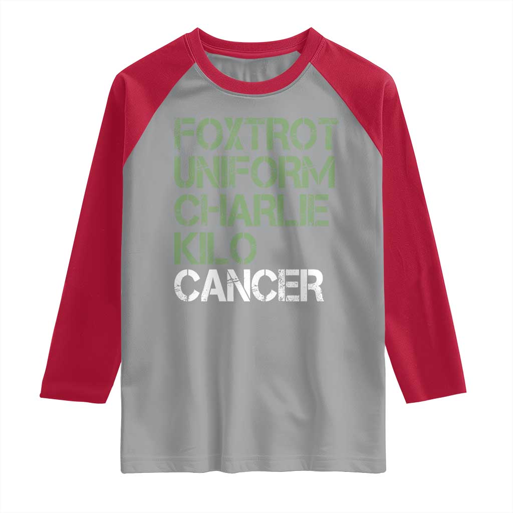 Foxtrot Uniform Charlie Kilo Cancer Raglan Shirt Funny Fuck Cancer Military Alphabet