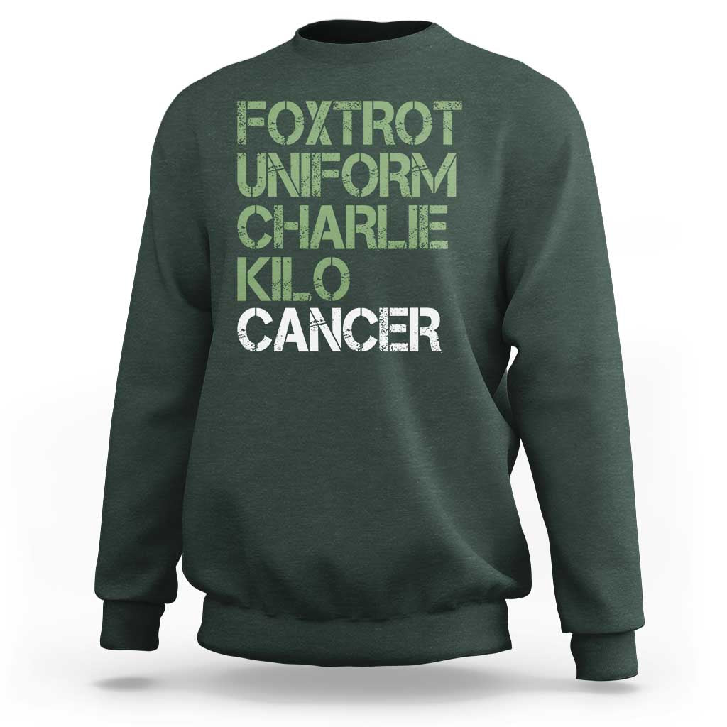 Foxtrot Uniform Charlie Kilo Cancer Sweatshirt Funny Fuck Cancer Military Alphabet