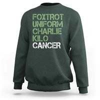 Foxtrot Uniform Charlie Kilo Cancer Sweatshirt Funny Fuck Cancer Military Alphabet