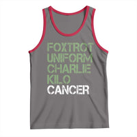 Foxtrot Uniform Charlie Kilo Cancer Tank Top Funny Fuck Cancer Military Alphabet