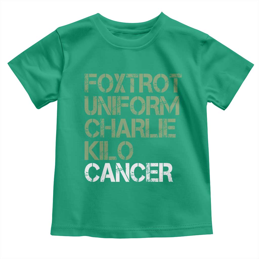 Foxtrot Uniform Charlie Kilo Cancer Toddler T Shirt Funny Fuck Cancer Military Alphabet