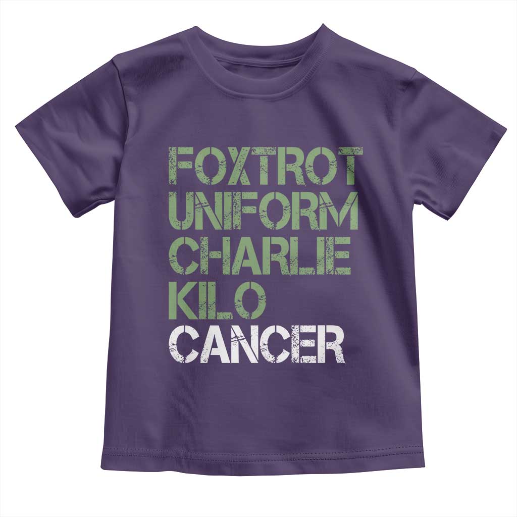 Foxtrot Uniform Charlie Kilo Cancer Toddler T Shirt Funny Fuck Cancer Military Alphabet
