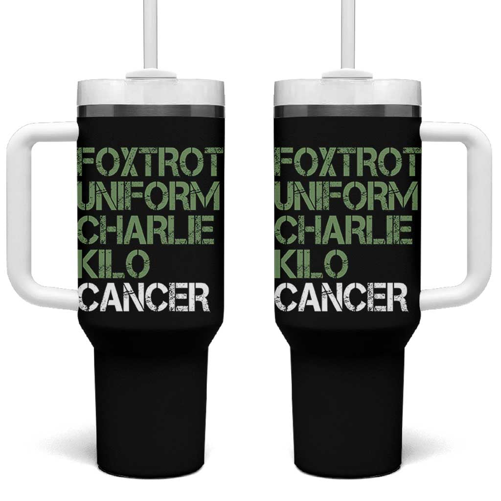Foxtrot Uniform Charlie Kilo Cancer Tumbler With Handle Funny Fuck Cancer Military Alphabet