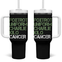 Foxtrot Uniform Charlie Kilo Cancer Tumbler With Handle Funny Fuck Cancer Military Alphabet