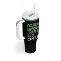 Foxtrot Uniform Charlie Kilo Cancer Tumbler With Handle Funny Fuck Cancer Military Alphabet