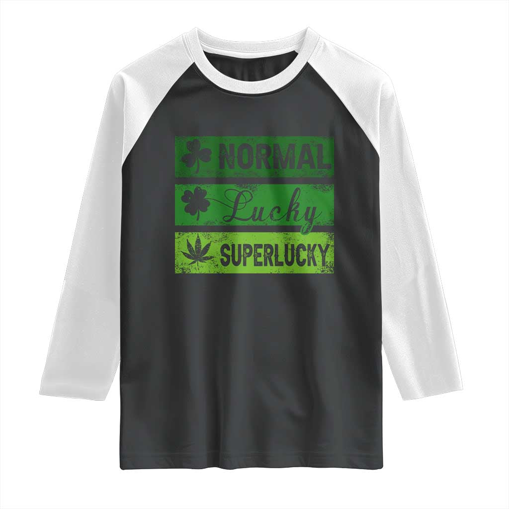 Funny St Patrick's Day Cannabis Weed Raglan Shirt Normal Shamrock Lucky Clover Super Lucky Weed